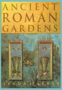 Linda Farrar - Ancient Roman Gardens - 9780752464435 - V9780752464435