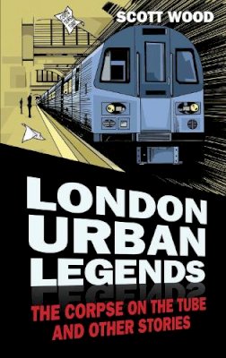 Scott Wood - London Urban Legends - 9780752482873 - V9780752482873