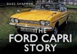 Giles Chapman - The Ford Capri Story (Story series) - 9780752484617 - V9780752484617