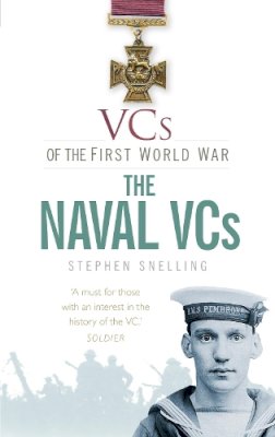 Stephen Snelling - VCs of the First World War the Naval VCs - 9780752487335 - V9780752487335
