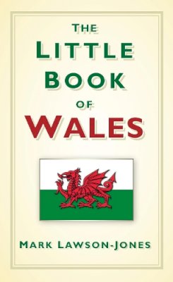 Revd Mark Lawson-Jones - The Little Book of Wales - 9780752489278 - V9780752489278