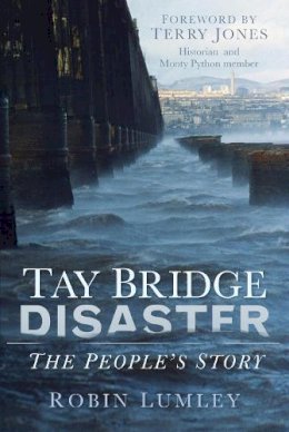 Robin Lumley - Tay Bridge Disaster - 9780752499468 - V9780752499468