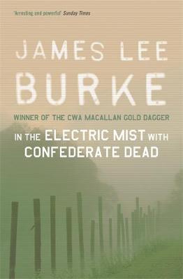 James Lee Burke - In the Electric Mist With Confederate Dead - 9780752810652 - V9780752810652