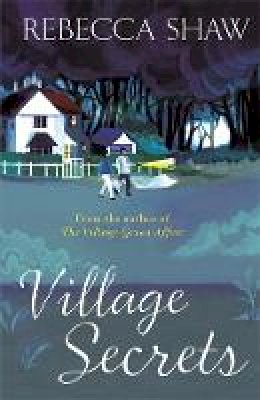 Rebecca Shaw - Village Secrets - 9780752817620 - V9780752817620