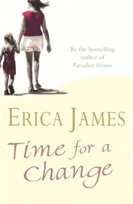 Erica James - Time For A Change - 9780752843407 - KRA0004836