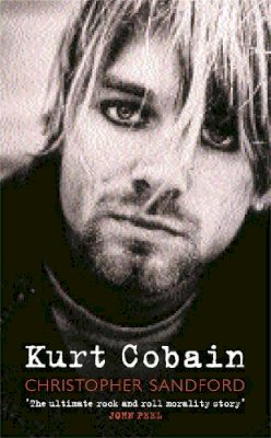 Christopher Sandford - Kurt Cobain - 9780752844565 - V9780752844565