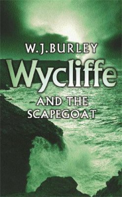 W.J. Burley - Wycliffe and the Scapegoat - 9780752849713 - V9780752849713