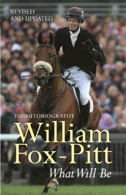 William Fox-Pitt - What Will Be: The Autobiography - 9780752881690 - V9780752881690