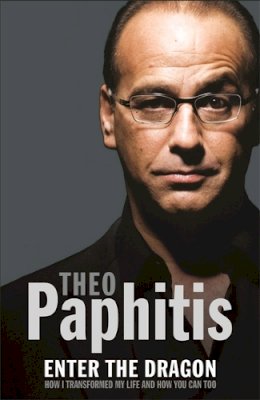 Theo Paphitis - Enter the Dragon: How I Transformed My Life and How You Can Too - 9780752894225 - V9780752894225