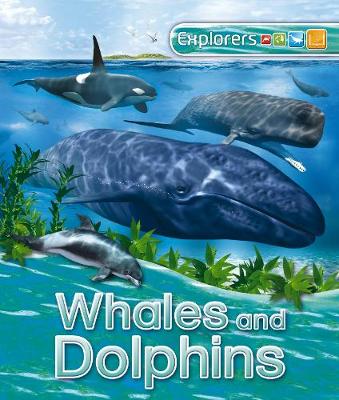 Anita Ganeri - Explorers: Whales and Dolphins - 9780753441169 - V9780753441169