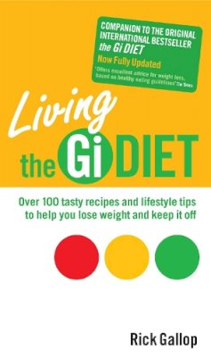 Rick Gallop - Living The Gi Diet: To Maintain Healthy, Permanent Weight Loss - 9780753508824 - KLN0015121