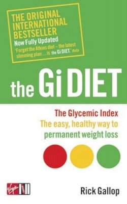 Rick Gallop - The Gi Diet (Revised and Updated): The Glycemic Index; The Easy, Healthy Way to Permanent Weight Loss - 9780753509180 - V9780753509180