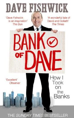 Dave Fishwick - Bank of Dave: How I Took On the Banks - 9780753540787 - V9780753540787