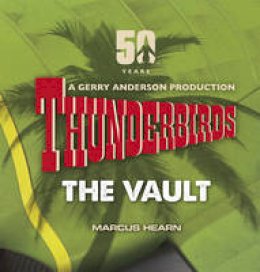 Marcus Hearn - Thunderbirds: The Vault - 9780753556351 - 9780753556351