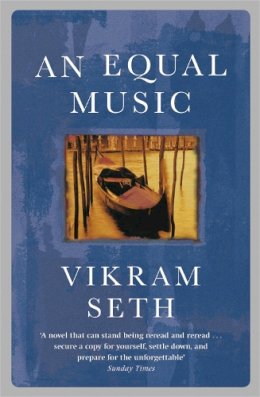 Vikram Seth - An Equal Music: A powerful love story from the author of A SUITABLE BOY - 9780753807736 - KTJ8039166