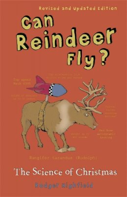 Roger Highfield - Can Reindeer Fly?: The Science of Christmas - 9780753813669 - KRS0016533