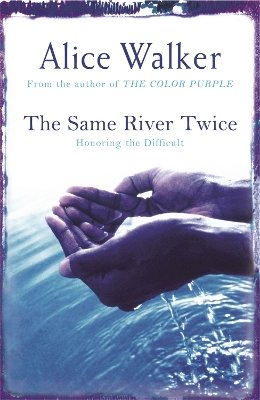 Alice Walker - The Same River Twice - 9780753819593 - V9780753819593
