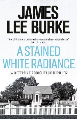 James Lee Burke - A Stained White Radiance - 9780753820308 - V9780753820308