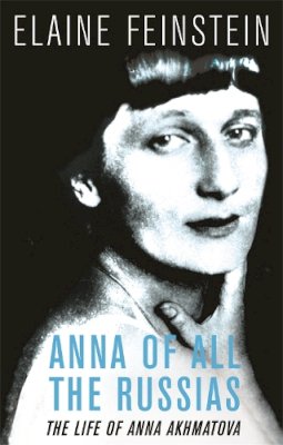 Elaine Feinstein - Anna of all the Russias: The Life of a Poet under Stalin - 9780753820643 - V9780753820643