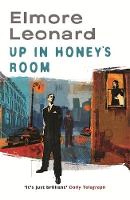 Elmore Leonard - Up In Honey´s Room - 9780753824290 - V9780753824290