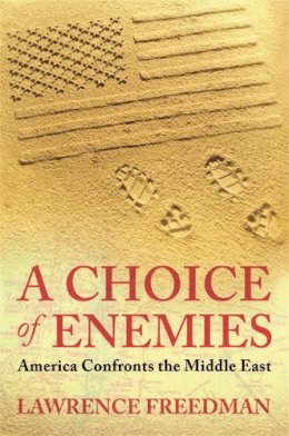 Lawrence Freedman - Choice of Enemies - 9780753825884 - V9780753825884