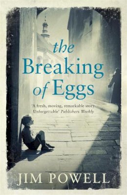 Jim Powell - The Breaking of Eggs. Jim Powell - 9780753827765 - V9780753827765