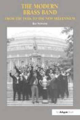 Roy Newsome - The Modern Brass Band: From the 1930s to the New Millennium - 9780754607175 - V9780754607175