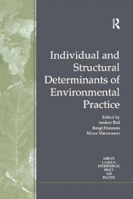 (Edited By Anders Biel, Bengt Hansson, Mona Martensson) - Individual and Structural Determinants of Environmental Practice - 9780754632177 - KSG0031971