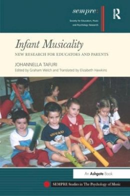 Johannella Tafuri - Infant Musicality: New Research for Educators and Parents - 9780754665120 - V9780754665120