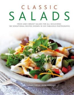 Anne Hildyard - Classic Salads: Fresh and vibrant salads for all occasions: 180 sensational recipes shown in 245 fabulous photographs - 9780754823377 - V9780754823377