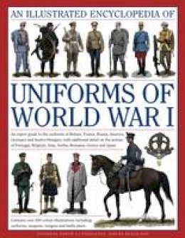 Jonathan North - An Illustrated Encyclopedia of Uniforms of World War I - 9780754823407 - V9780754823407