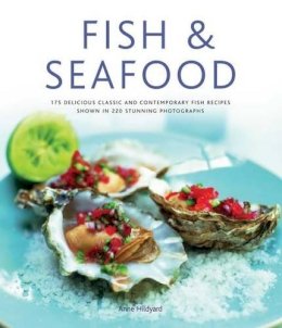 Anne Hildyard - Fish & Seafood: 175 delicious classic and contemporary fish recipes shown in 270 stunning photographs - 9780754823940 - V9780754823940