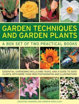 Jonathan Edwards - Garden Techniques and Garden Plants: Essential gardening skills and tasks, and a guide to 3000 plants, with more than 1900 photographs and illustrations - 9780754825142 - V9780754825142