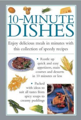 Valerie Ferguson - 10-minute Dishes: Enjoy Delicious Meals in Minutes with This Collection of Speedy Recipes - 9780754826460 - V9780754826460