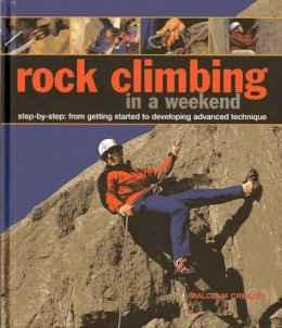 Malcolm Creasey - Rock Climbing in a Weekend - 9780754827634 - V9780754827634