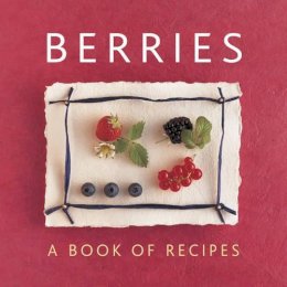 Helen Sudell - Berries: A Book of Recipes - 9780754829737 - V9780754829737