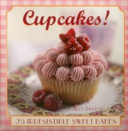 Carol Pastor - Cupcakes!: 25 irresistible sweet bakes - 9780754830474 - V9780754830474