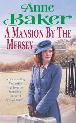 Anne Baker - Mansion by the Mersey - 9780755301362 - V9780755301362