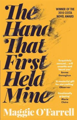 Maggie O´farrell - The Hand That First Held Mine - 9780755308460 - 9780755308460