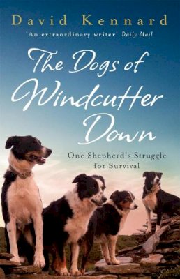 David Kennard - The Dogs of Windcutter Down - 9780755312573 - V9780755312573