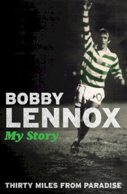 Bobby Lennox - Thirty Miles from Paradise - 9780755314942 - V9780755314942