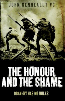 John Kenneally Vc - The Honour and the Shame - 9780755316120 - V9780755316120