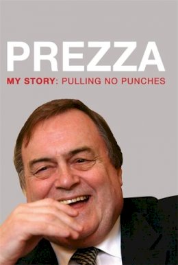 John Prescott - Prezza: Pulling No Punches - 9780755317776 - KRF0027939