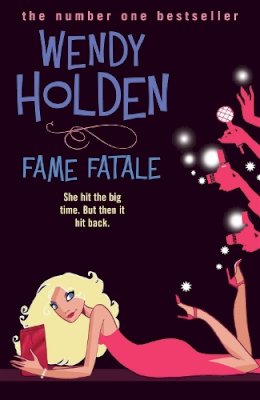 Wendy Holden - Fame Fatale - 9780755329762 - KRS0020161