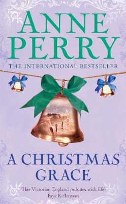 Anne Perry - A Christmas Grace (Christmas Novella 6): A festive mystery set in rugged western Ireland - 9780755334339 - V9780755334339
