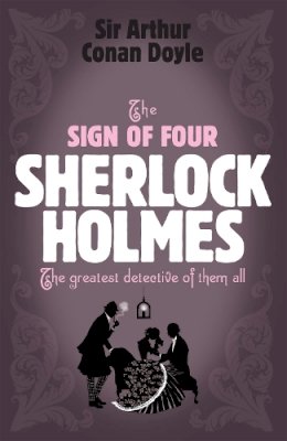 Arthur Conan Doyle - Sherlock Holmes: The Sign of Four (Sherlock Complete Set 2) - 9780755334490 - V9780755334490