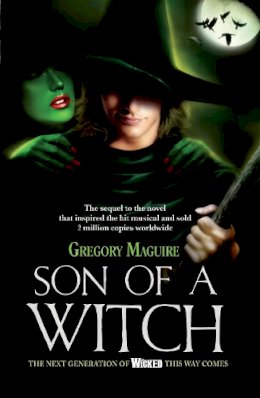 Gregory Maguire - Son of a Witch - 9780755341566 - V9780755341566