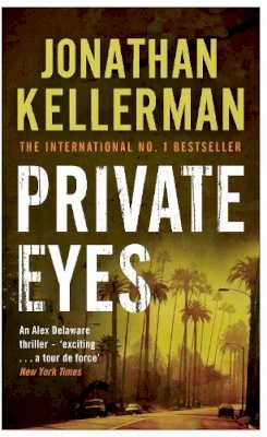 Jonathan Kellerman - Private Eyes (Alex Delaware series, Book 6): An engrossing psychological thriller - 9780755342907 - V9780755342907