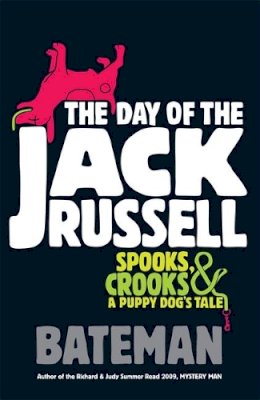 Headline Publishing Group - The Day of the Jack Russell: Spooks, Crooks & a Puppy Dog's Tale - 9780755346776 - KEX0230791