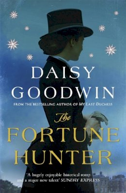 Daisy (Ed.) Goodwin - The Fortune Hunter: A Richard & Judy Pick - 9780755348114 - V9780755348114